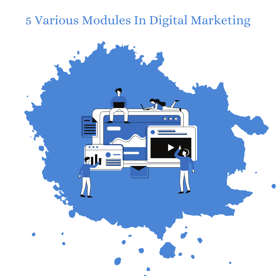 5 Various Modules In Digital Marketing